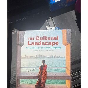 The Cultural Landscape: Intro to Human Geography (12th Edition)
